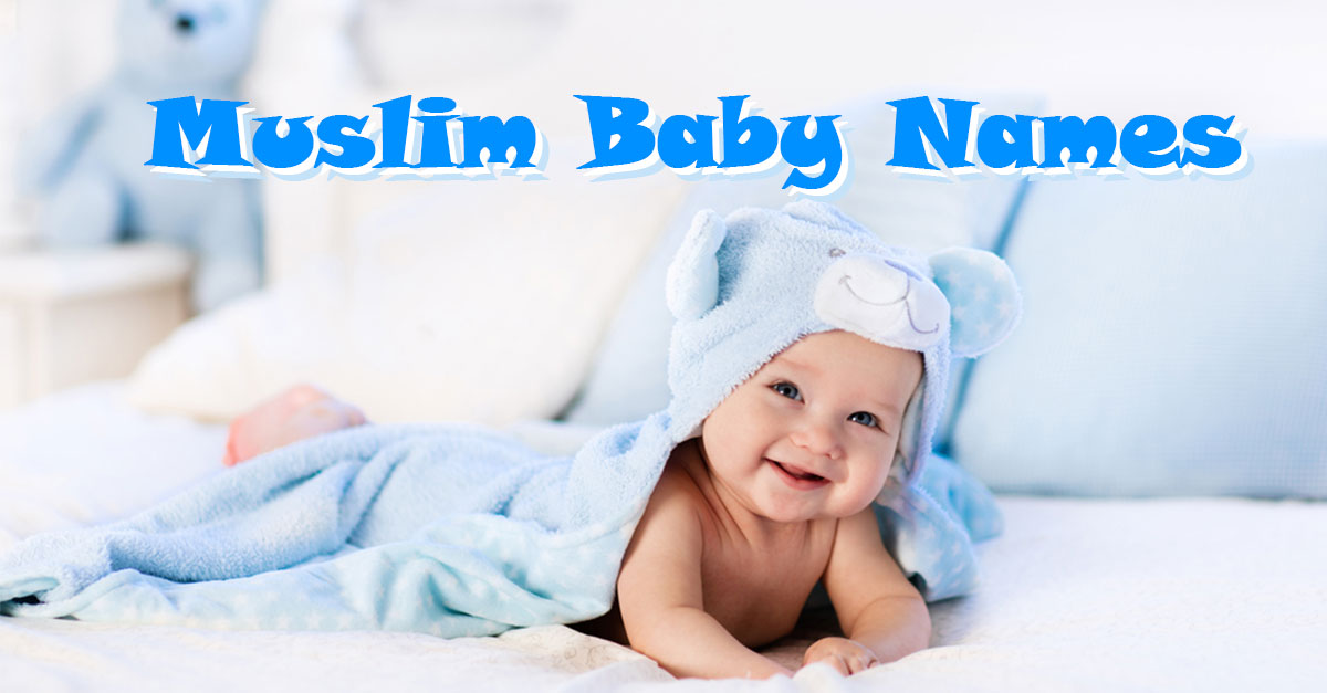 muslims boys name - Thousands of Islamic Baby boys Names - Islamic baby names 2021