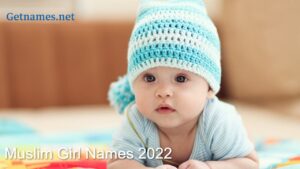 Modern Muslim girl names in 2022